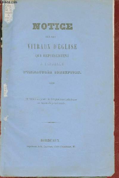 Notice sur les vitraux d'glise qui reprsentent  Bordeaux l'immacule conception - Lettre manuscrit de L'Abb Corbin destin  Monsieur Lo Drouyn.