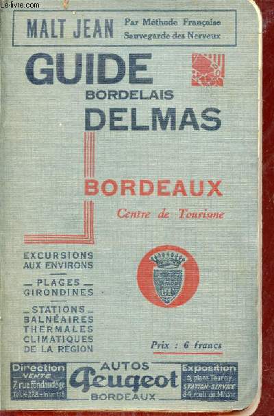 Guide Bordelais Delmas - Bordeaux centre de tourisme - Excursions aux environs, plages girondines, stations balnaires thermales climatiques de la rgion - 81 anne 1856-1937 116e dition.