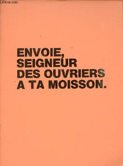 Envoie, seigneur des ouvriers a ta moisson.