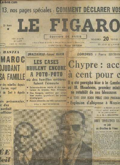 Le Figaro n4497 133e anne vendredi 20 fvrier 1959 - Chypre accord  cent pour cent - la pice de bronze par Pierre Macaigne - la mort de l'amricaine Mrs Margaret Biddle - les cases brulent encore a poto-poto - la Mayenne etc.