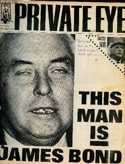 Private Eye - n139 Friday 14 april 1967 - This man is James Bond - colour section - the swiss role Claud Cockburn - east ou sewage with Lun Tai O'Boos - shell guide to Bird Sanctuaries Cornwall - Sir Arthur sets out on perilous trip - property news etc