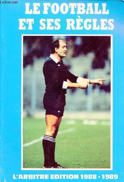 Le Football ... et ses rgles - Edition 1988-1989.