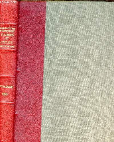 Manufrance - Manufacture franaise d'armes et cycles Saint-Etienne - Catalogue 1956.