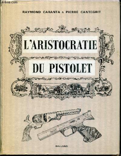 L'aristocratie du pistolet.