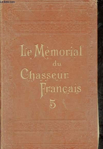Le mmorial du chasseur franais - 5e volume - 1893.