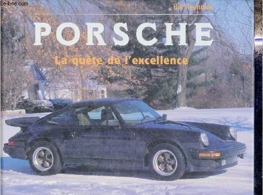Porsche la qute de l'excellence.