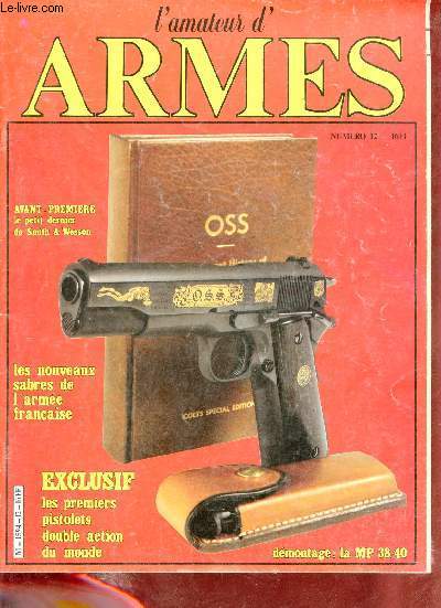 L'amateur d'armes n12 avril 1982 - Le petit dernier de Smith & Wesson le modle 559 - poudre noire le Whitney au pas de tir - les sabres et les pes de parade de l'arme franaise d'aujourd'hui - les armes de la maffia - le dmontage de la MP 38/40 etc.