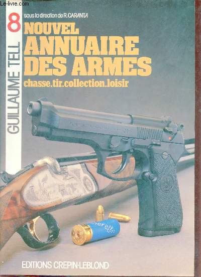 Guillaume Tell 8 - Nouvel annuaire des armes chasse tir collection loisir.