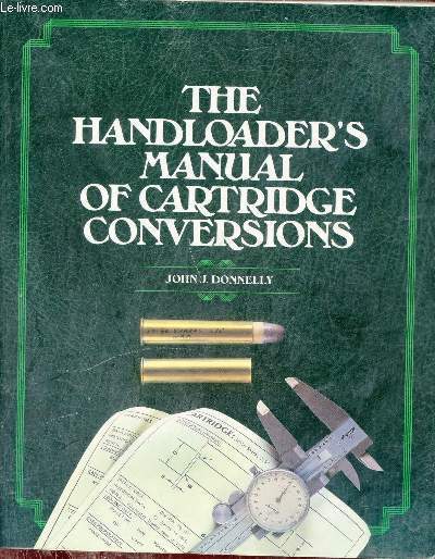 The Handloader's manual of cartridge conversions.