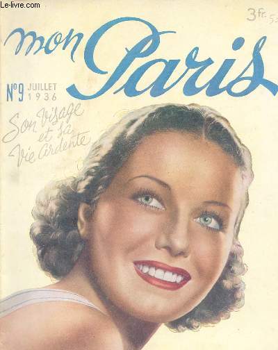 Mon Paris n9 juillet 1936 - Mtamorphoses par Pariso - le rendez-vous manqu par Jean Dorsenne - rgle de trois par Edmond Tourgi - ftes de nuit par Jean Fraysse - l'amour en pension de famille par Andr Warnod - l'art d'accomoder la chair etc.