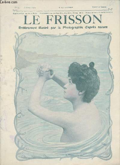 Le Frisson n47 18 avril 1903 - Les oeufs de paques de Ninette par Vehel - idylles modernes par Jack - la plume de paon par Tullio .