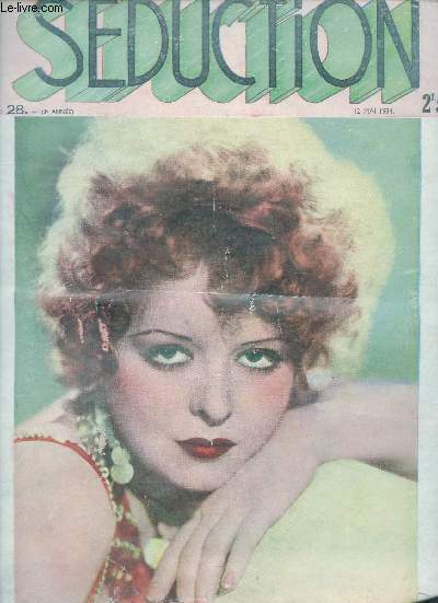 Sduction n28 2e anne 12 mai 1934 - Si si c'est vrai - Clara Bow par Jacques Faure - le sacrifice du ngrier par Aurle Patorni illustrations de Georges Villa - amours en uniformes par Maurice Coriem - les premiers souvenirs amoureux de Mlle L.G... etc