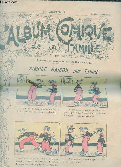 L'album comique de la famille n91 - Simple raison par Tybalt - causerie du dimanche des arbres de banlieue - les fortes ttes - les drames de la rue - un petit monsieur qui songe  l'avenir - au Luxembourg - en promenade - avant le jour de l'an etc.