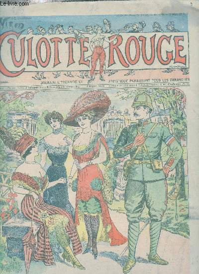 La Vie en Culotte Rouge n526 3 mars 1912 nouvelle srie - Aventures amoureuses du Capitaine Castel-Brillant - leon de galanterie - quittrd - mi careme - la ranon - en monoplan - le joyeux rodichon - dites moi - les nices du capitaine etc.