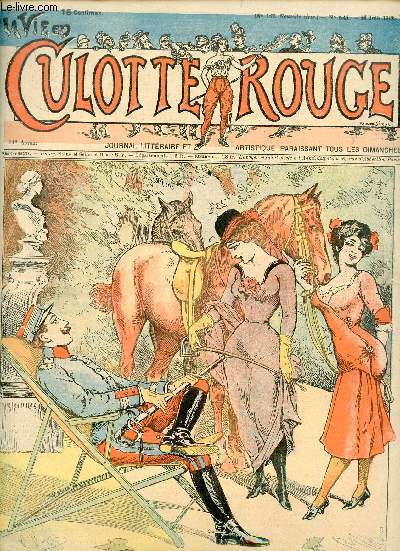 La Vie en Culotte Rouge n541 16 juin 1912 - Une rude motion par Croisy - boycottage par Jo Valle - la loi de Mahomet par Patrice Roseray - le faire expres par Dam - critique - prfrence - tu parles ! - nos cocottes - l'imprudence par Gluck etc.