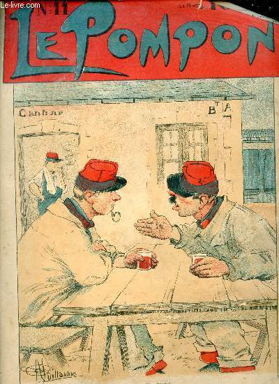 Le Pompon n11 28 avril 1901 - Simple voeu - la colre est mauvaise conseillre - un mouvement en deux temps - o peut conduire un soufflet Le Vaguemestre - les dboires du Colonel Clampin Le caporal de semaine - les commandements du soldat etc.