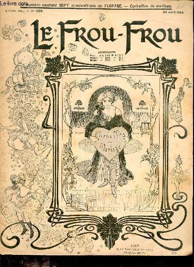 Le Frou-Frou n129 4 avril 1903 - Corbeilles de Mariage par Florane - Madame Plumecoq par Gallus - petit ami par Plum-Quick - pour savoir par Cheer up - prsentation par Plouf - les rendez vous par Jiho - le premier pas par Sky etc.