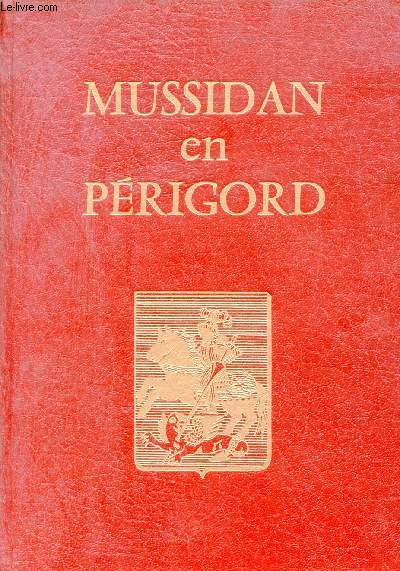 Mussidan en Prigord - Terre d'histoire et d'pope.