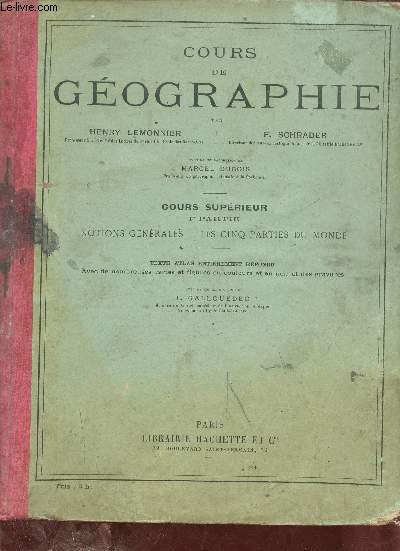 Cours de Gographie - Cours suprieur 1re partie notions gnrales, les cinq parties du monde - Texte atlas entirement refondu.