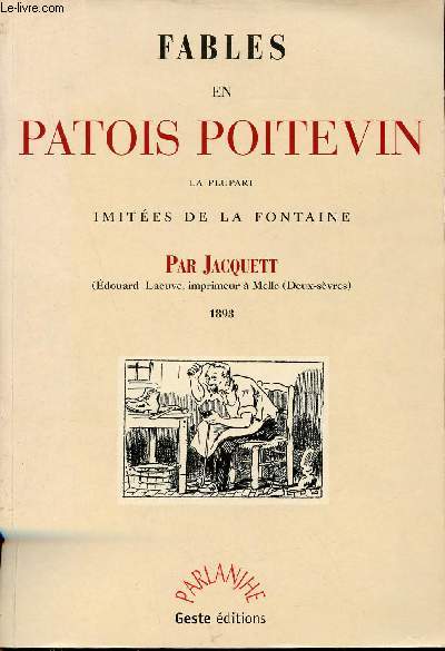 Fables en patois poitevin la plupart imites de La Fontaine.