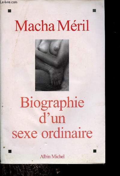 Biographie d'un sexe ordinaire.