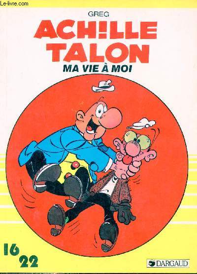 Achille Talon ma vie  moi - Collection Dargaud 16/22.