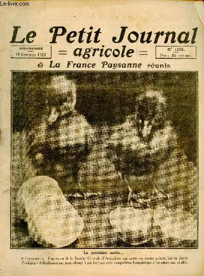 Le Petit Journal Agricole La France Paysanne runis n1376 19 nov.1922 - Buvons du vin au caf les gains exagrs du cultivateur renseignements dpartementaux - la responsabilit des accidents en agriculture Andr Courtin etc.