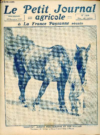 Le Petit Journal Agricole La France Paysanne runis n1428 18 nov.1923 - Les rponses  mon article Mon village se meurt A.Fauchre - conservation et utilisation des pulpes de betteraves A.Lecomte - la culture du bl dans le centre de la france etc.