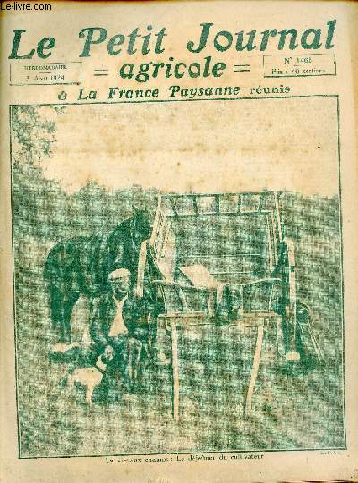 Le Petit Journal Agricole La France Paysanne runis n1465 3 aout 1924 - Une grosse inquitude agricole la pnurie de la main d'oeuvre agricole Albert Sauzde - les hortillonnages d'Amiens - faites vos semences de pommes de terre L.Bernard etc.