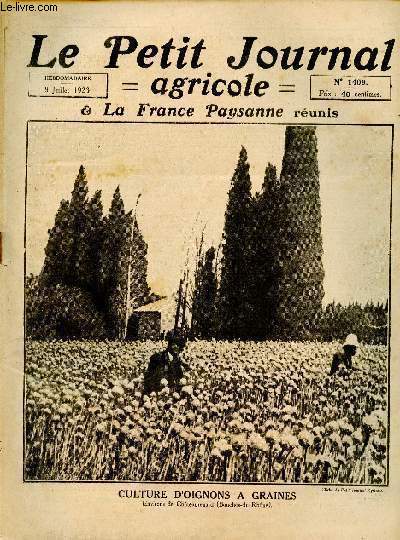 Le Petit Journal Agricole La France Paysanne runis n1409 8 juillet 1923 - Le prix de la viande les producteurs ne sont pas responsable de la viande chre par A.Fauchre - production de la graine de betterave sucrire F.Desprez etc.