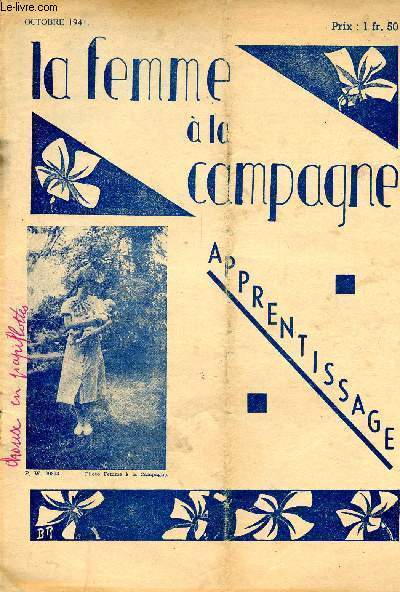 La Femme à la Campagne 14ème année octobre 1941 - J'ai descendu dans mon jardin - calendrier des plantes médicinales - comment éviter de donner des defauts aux enfants - mutuelles - idées - résultats du 2e concours sur vos préférences etc.