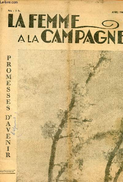 La Femme  la Campagne 16me anne avril 1943 - Vers le foyer - nous nous installerons chez nous avec les meubles d'autrefois le lit - pour la fte des mres Morange - prvoyons le djeunre de paques - jamais embarrasses etc.