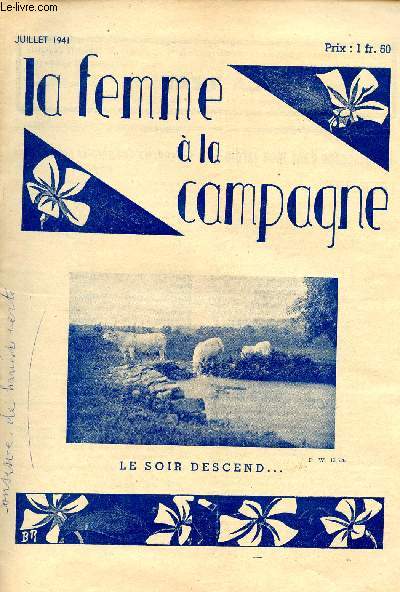 La Femme  la Campagne 14me anne juillet 1941 - J'ai descendu dans mon jardin - calendrier des plantes mdicinales - carnet familial - maitrise de soi - carrieres fminines  la campagne - vieille chanson dauphinique - juillet mois d'abondance etc.