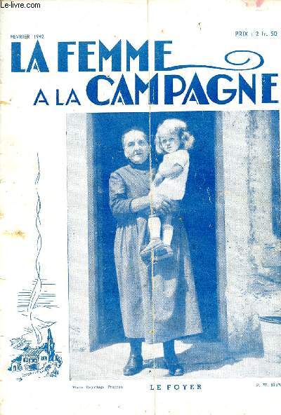 La Femme  la Campagne 15me anne fvrier 1942 - Futures mamans - les conseils de l'infirmire - vieilles mamans - carrires fminines  la campagne - l'alimentation chez soi - uen robe pour future maman - chaussures au crochet - culture d'intrieur etc.