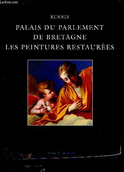 Rennes Palais du parlement de Bretagne les peintures restaures - Images du patrimoine.