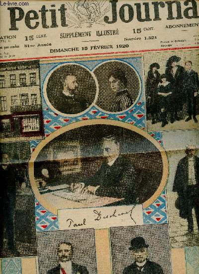 Le Petit Journal n1521 31me anne dimanche 15 fvrier 1920 - Le nouveau Prsident de la Rpublique et sa famille - l'lyse - l'aumone et le souvenir - prestidigitation - l'actualit fantaisite par B.Hall - la sourde - Paul Deschanel etc.