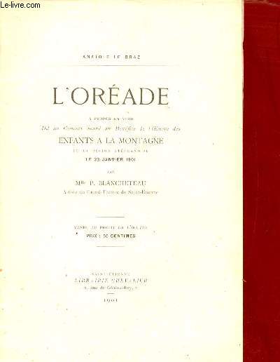 L'Orade a propos en vers dit au concert donn au bnfice de l'oeuvre des enfants  la montagne de la rgion stphanoise le 23 janvier 1901 par Mlle P.Blancheteau.