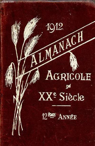 Almanach agricole du XXe sicle - 12e anne - 1912.