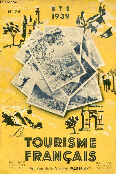 Tourisme franais n74 t 1939 - Les Pyrnes - la route des Pyrnes - Pyrnes Cote d'Azur - la route des Alpes - Savoie Dauphin et Cote d'Azur - la Corse - le Quercy et les Gorges du Tarn - la route de Bretagne - la route des Vosges etc.