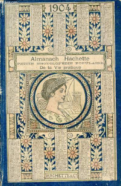 Almanach Hachette 1904 - Petite Encyclopdie Populaire de la Vie Pratique.