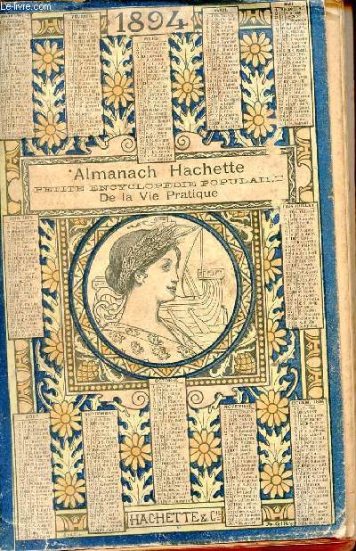 Almanach Hachette 1894 - Petite Encyclopdie Populaire de la Vie Pratique.