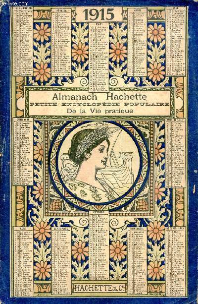 Almanach Hachette 1915 - Petite Encyclopdie Populaire de la Vie Pratique.