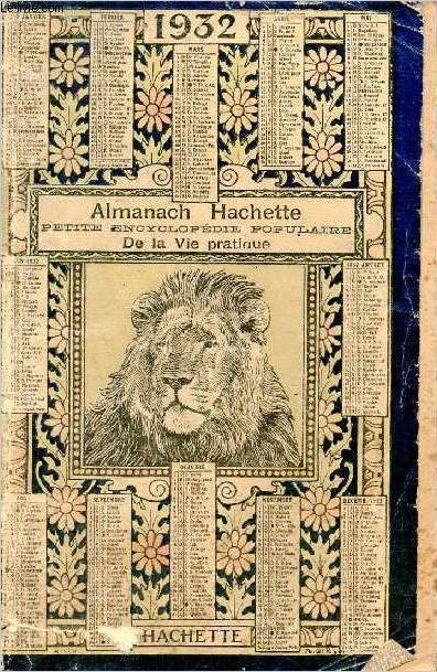 Almanach Hachette 1932 - Petite Encyclopdie Populaire de la Vie Pratique.