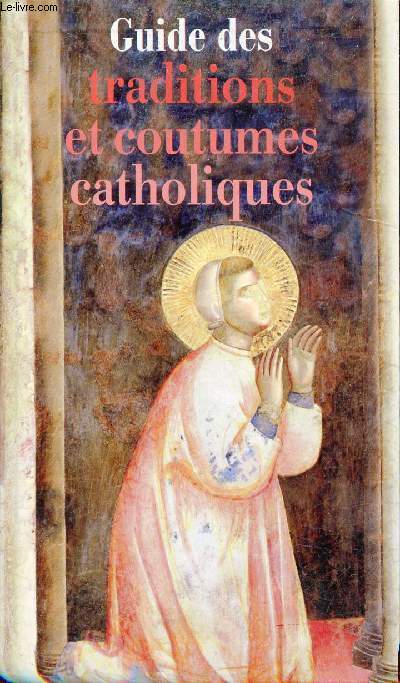 Guide des coutumes et traditions catholiques.