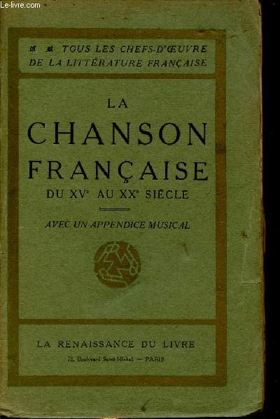 La chanson populaire du XVe au XXe sicle avec un appendice musical - Collection tous les chefs d'oeuvre de la littrature franaise.