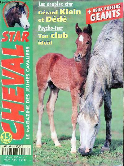 Cheval Star n45 juin 1995 - Ton mange  toi c'est quoi ? - le highland le poney d'Ecosse - Grard Klein et Moosieur Dd - la reproduction - entre nous botte  botte - hippotins - le haras de tes rves - ruades et galopades - photos gag etc.
