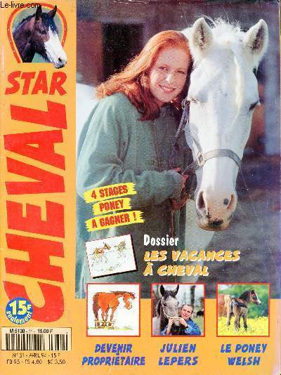Cheval Star n31 avril 1994 - Vive les vacances  cheval - Jeanne la Pucelle - pourquoi arrache t il les rnes ? - entre nous botte  botte - hippotins - le poney wlesh - devenir propritaire - Gabriele Boiselle - kama et ses frres - Julien Lepers etc.