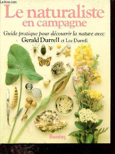 Le naturaliste en campagne - Guide pratique pour dcouvrir la nature.