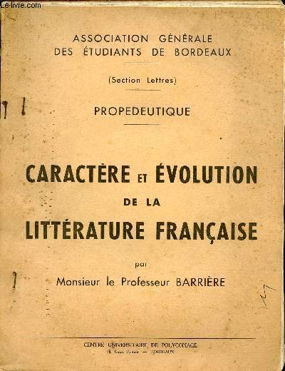 Caractre et volution de la littrature franaise - Association gnrale des tudiants de Bordeaux - Section Lettres - Propedeutique.