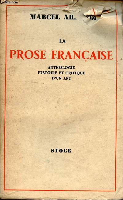 La prose franaise - Anthologie histoire et critique d'un art.